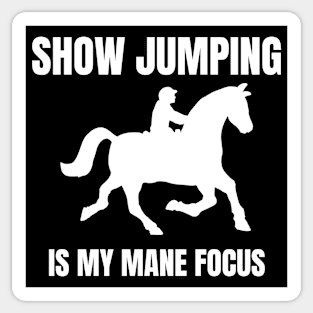 Show Jumping is My MANE Focus Sticker